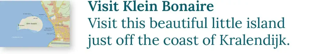 CTA button to the blog about your visit to Klein Bonaire. Visit this beautiful little island just of the coast of Kralendijk.