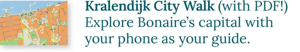 CTA button to the blog about a free Kralendijk City Walk with PDF! Explore Bonaire's capital with your phone as your guide.